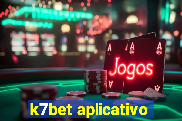 k7bet aplicativo